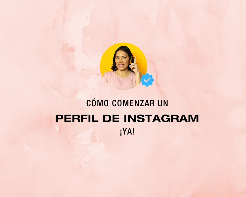 Cómo empezar un perfil en Instagram
